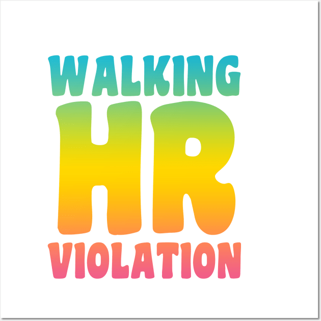 Walking HR Violation Wall Art by Xtian Dela ✅